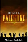 Our Land of Palestine