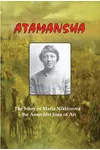 Atamansha: The Story of Maria Nikiforova, the Anarchist Joan of Arc