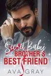 Secret Baby with Brother's Best Friend