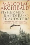 Fishermen, Randies and Fraudsters: Crime in the 19th Century Aberdeen and the North East