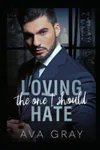 Loving The One I Should Hate