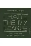 I Hate the Ivy League