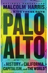 Palo Alto: A History of California, Capitalism, and the World