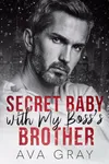 Secret Baby with my Boss's Brother