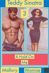 A Hold on Me