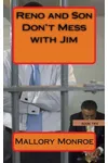 Reno and Son: Don't Mess with Jim