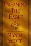 Dreaming the Eagle