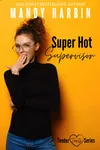Super Hot Supervisor / Against Company Policy