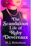 The Scandalous Life of Ruby Devereaux (As: M.J. Robotham)
