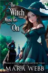 The Witch Must Go On