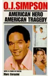 O. J. Simpson: American Hero, American Tragedy