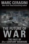 The Future of War: The Face of 21st Century Warfare