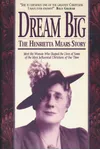 Dream Big: The Henrietta Mears Story