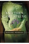 And Then Came Spring