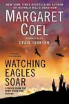 Watching Eagles Soar: Stories from the Wind River and Beyond