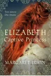 Elizabeth, Captive Princess