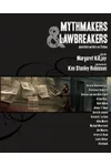 Mythmakers and Lawbreakers