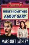 There's Something About Gary