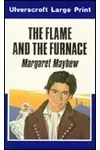 The Flame and the Furnace
