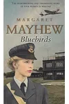 Bluebirds. The Heartbreaking and Triumph Story of Four Women in Wartime