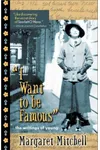 I Want to Be Famous: The Writings of Young Margaret Mitchell