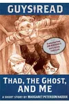 Thad, the Ghost, and Me