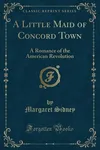 A Little Maid of Concord Town