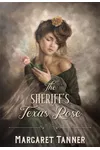 The Sheriff's Texas Rose