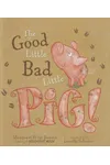 The Good Little Bad Little Pig!