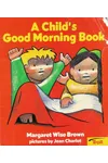 A Child's Good Morning Book