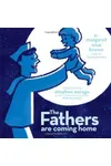 The Fathers Are Coming Home