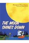 The Moon Shines Down