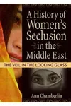 A History of Women's Seclusion in the Middle East