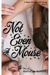 Not Even a Mouse