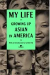 My Life: Growing Up Asian in America