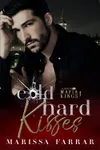 Cold Hard Kisses