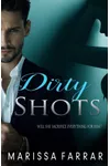 Dirty Shots