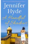 A Handful of Shadows (As:Jennifer Hyde)
