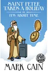 Saint Peter Takes a Holiday, or It’s About Time