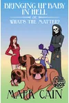 Bringing Up Baby in Hell, or What's the Matter?