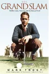 The Grand Slam: Bobby Jones, America, and the Story of Golf