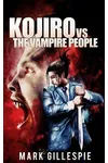 Kojiro vs. The Vampire People: