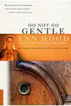 Do Not Go Gentle: My Search for Miracles in a Cynical Time