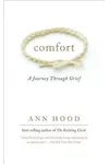 Comfort: A Journey Through Grief