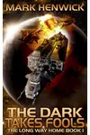 The Dark Takes Fools