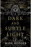 A Dark and Subtle Light