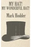 My Hat! My Wonderful Hat!