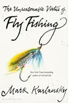 The Unreasonable Virtue of Fly Fishing
