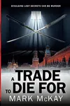 A Trade To Die For