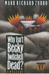 Why Isn't Becky Twitchell Dead?